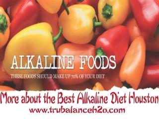 More about the Best Alkaline Diet Houston