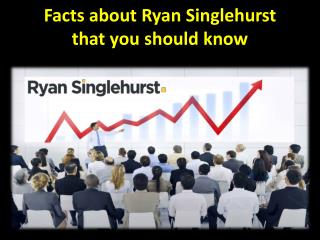 Facts about Ryan Singlehurst that you should know