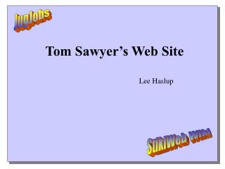 Tom Sawyer’s Web Site