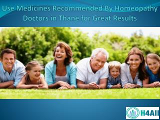 Use Medicines Recommended By Homeopathy Doctors in Thane for Great Results