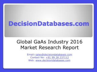 International GaAs Industry: Market research, Company Assessment and Industry Analysis 2016