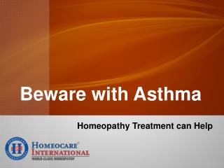 Beware with Asthma - Homeopathy Treatment can help to cure