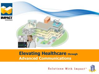 Elevating Healthcare through Advanced Communications