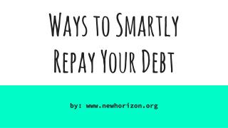 Ways to Smartly Repay Your Debt