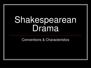 Shakespearean Drama