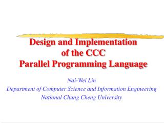 Design and Implementation of the CCC Parallel Programming Language