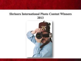 Shriners International Photo Contest Winners 2013