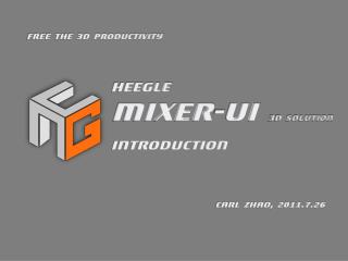 Heegle Mixer-UI 3D solution Introduction
