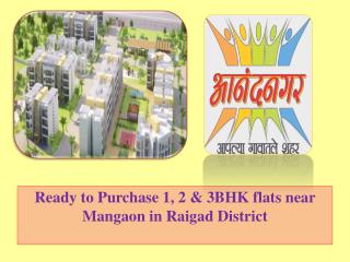Ready to Purchase 1, 2 & 3BHK flats near Mangaon in Raigad District