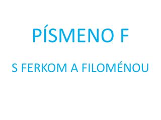 PÍSMENO F