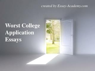 Worst College Application Essays