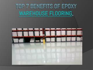 Top 7 Benefits of Epoxy Warehouse Flooring