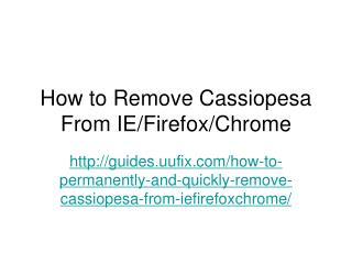 How to remove cassiopesa from ie firefox chrome
