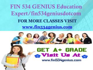 FIN 534 GENIUS Education Expert/fin534geniusdotcom