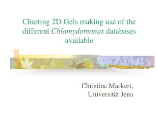 Charting 2D Gels making use of the different Chlamydomonas databases available