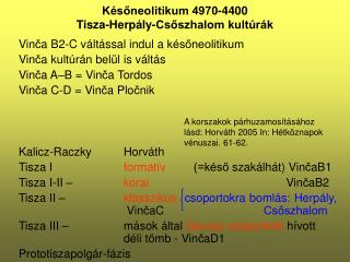 Későneolitikum 4970-4400 Tisza-Herpály-Csőszhalom kultúrák
