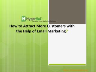 How to Attract More Customers with the Help of Email Marketing?