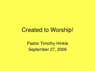 Created to Worship!