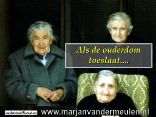 Als de ouderdom toeslaat....