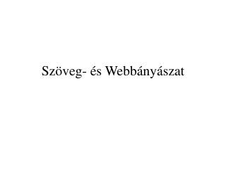 Szöveg- és Webbányászat