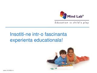 Insotiti-ne intr-o fascinanta experienta educationala!