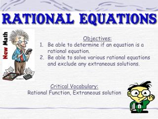 Objectives: Be able to determine if an equation is a rational equation.