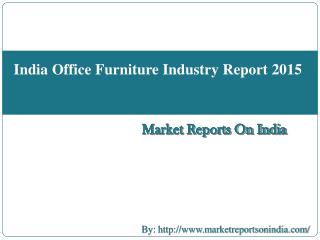 India Office Furniture Industry Report 2015