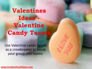 Valentines Ideas - Valentine Candy Teams