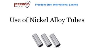 Use of Nickel Alloy Tubes