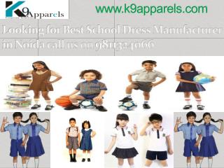 Looking for best school dress manufacturer in noida call us
