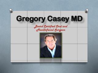 Gregory M Casey DDS