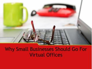 Why Small Businesses Should Go For Virtual Offices