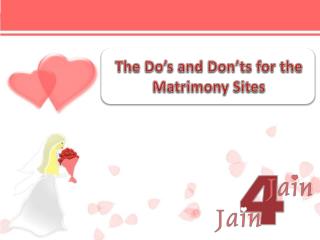 The Do’s and Don’ts for the Matrimony Sites
