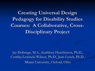 Creating Universal Design Pedagogy for Disability Studies Courses: A Collaborative, Cross-Disciplinary Project