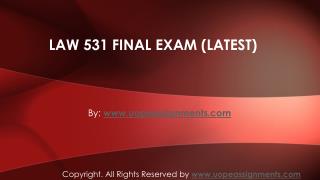 LAW 531 Final Exam Correct Answers