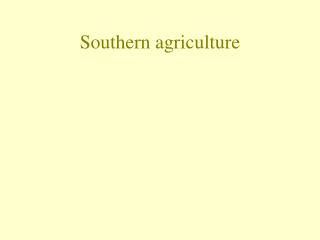 Southern agriculture