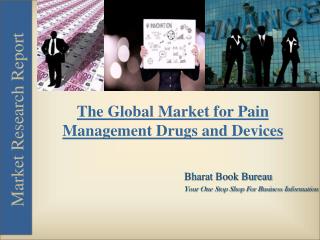 The Global Market for Pain Management Drugs and Devices