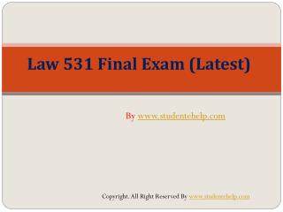 LAW 531 FINAL EXAM(latest)