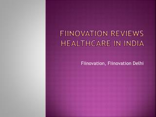 Fiinovation Reviews Healthcare in India