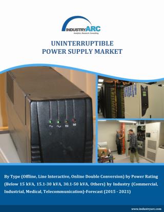 Uninterruptible Power Supply Market Strategic Focus Outlook till 2021