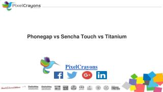 Phonegap vs Sencha Touch vs Titanium