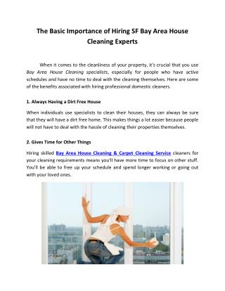 The Basic Importance of Hiring SF Bay Area House Cleaning Experts