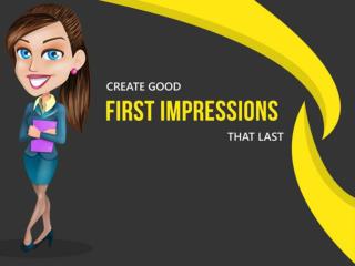 Create Good First Impressions That Last