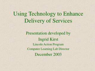 Using Technology to Enhance Delivery of Services