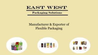 Manufacturer and Exporter of Flexible Packaging