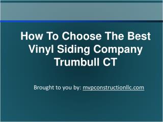 How To Choose The Best Vinyl Siding Company Trumbull CT