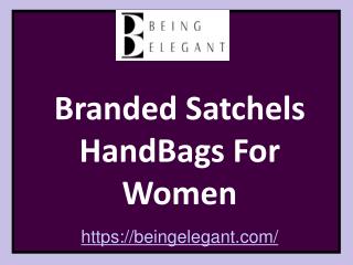 Branded Satchel HandBags For Women