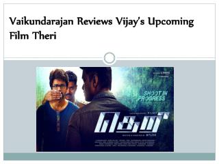 Vaikundarajan Reviews Vijay’s Upcoming Film Their