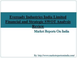 Eveready Industries India Limited (EVEREADY) - Financial and Strategic SWOT Analysis Review