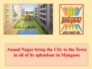 Anand Nagar bring the City to the Town in all of its splendour in Mangaon (ebrand29012016bvs)